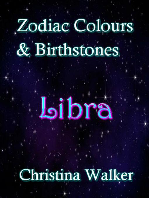 Title details for Zodiac Colours & Brirthstones -Libra by Christina Walker - Wait list